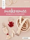 Makramee Schmuck & Accessoires (kreativ.kompakt)