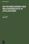 Entscheidungen des Reichsgerichts in Zivilsachen, Band 128, Entscheidungen des Reichsgerichts in Zivilsachen Band 128