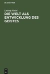 Die Welt als Entwicklung des Geistes