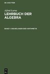 Lehrbuch der Algebra, Band 1, Grundlagen der Arithmetik