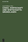 China. Wirtschaft und Wirtschaftsgrundlagen