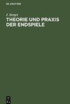 Theorie und Praxis der Endspiele