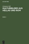 Kulturbilder aus Hellas und Rom, Band 2, Kulturbilder aus Hellas und Rom Band 2