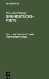 Grundstücksmiete, Teil 1, Mieterschutz und Wohnungsmangel