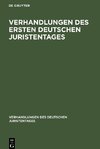 Verhandlungen des Ersten Deutschen Juristentages