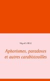 Aphorismes, paradoxes et autres carabistouilles