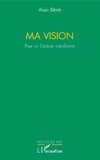 Ma vision. Pour un Gabon transformé