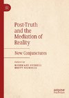 Post-Truth and the Mediation of Reality