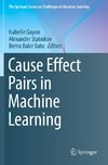 Cause Effect Pairs in Machine Learning