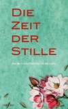 Die Zeit der Stille