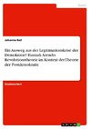 Ein Ausweg aus der Legitimationskrise der Demokratie? Hannah Arendts Revolutionstheorie im Kontext der Theorie der Postdemokratie