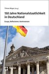 150 Jahre Nationalstaatlichkeit in Deutschland