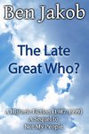 The Late Great Who?