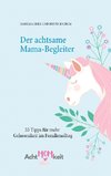 Der achtsame Mama-Begleiter