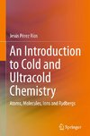 An Introduction to Cold and Ultracold Chemistry