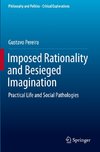 Imposed Rationality and Besieged Imagination