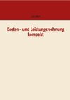 Kosten- und Leistungsrechnung kompakt