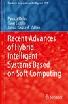 Recent Advances of Hybrid Intelligent Systems Based on Soft Computing