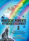 Magische Momente mit der geistigen Welt 2