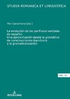 La evolución de las perífrasis verbales en español. Una aproximación desde la gramática de construcciones diacrónica y la gramaticalización