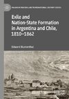 Exile and Nation-State Formation in Argentina and Chile, 1810-1862