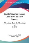 Todd's Country Homes And How To Save Money