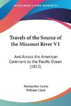 Travels of the Source of the Missouri River V1