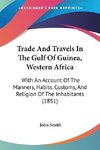 Trade And Travels In The Gulf Of Guinea, Western Africa