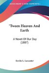 'Tween Heaven And Earth