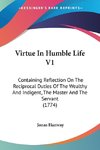 Virtue In Humble Life V1