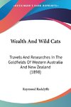 Wealth And Wild Cats