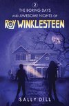 The Boring Days and Awesome Nights of Roy Winklesteen - Adventure 2