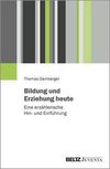 Bildung und Erziehung heute