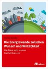 Die Energiewende zwischen Wunsch und Wirklichkeit