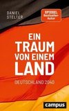 Ein Traum von einem Land: Deutschland 2040