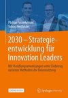 2030 - Strategieentwicklung für Innovation Leaders