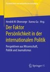 Der Faktor Persönlichkeit in der internationalen Politik