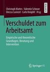 Verschuldet zum Arbeitsamt