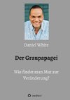 Der Graupapagei - Wie findet man Mut zur Veränderung?