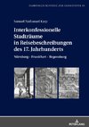 Interkonfessionelle Stadträume in Reisebeschreibungen des 17. Jahrhunderts