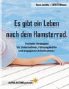 Es gibt ein Leben nach dem Hamsterrad.