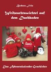 Weihnachtswichtel auf dem Dachboden