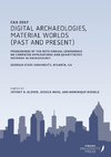 Digital Archaeologies, Material Worlds (Past and Present)