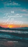 The Injustice of Infertility