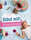 Häkel mit! Die Kinderhäkelschule