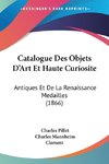 Catalogue Des Objets D'Art Et Haute Curiosite