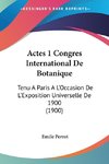 Actes 1 Congres International De Botanique