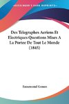 Des Telegraphes Aeriens Et Electriques Questions Mises A La Portee De Tout Le Monde (1845)