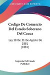 Codigo De Comercio Del Estado Soberano Del Cauca