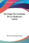 Du Degre De Certitude De La Medecine (1819)